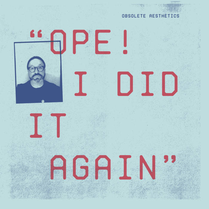 Obsolete Aesthetics – Ope! I Did It Again cover